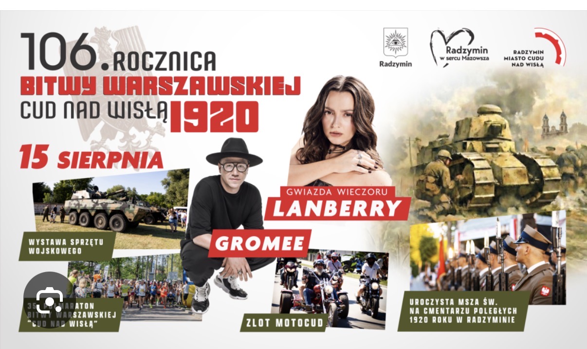 106 ROCZNICA BITWY WARSZAWSKIEJ  . Impreza cało dniowa  ze znanymi gwiazdami  .